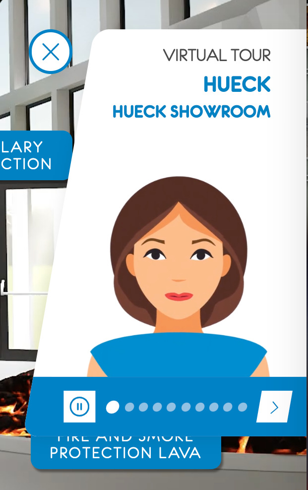 In addition to the intuitive navigation, visitors to the Hueck Showroom have the option of being escorted and informed by Hannah, an animated avatar, in a guided tour of the showroom.